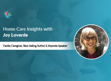 In Conversation with Joy Loverde to Bring Her Insights on the Role of Family Caregivers