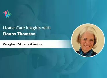 In Conversation with Donna Thomson to Bring Her Insights on the State of Caregiving in 2023