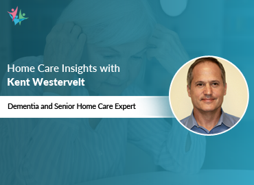 In Conversation with Kent Westervelt to Bring His Insights on Dementia Care