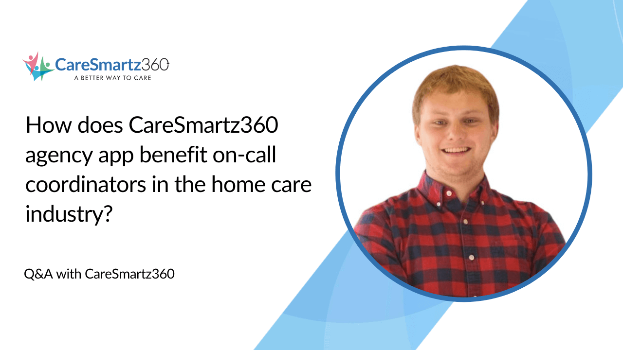 home care app for on-call coordinators