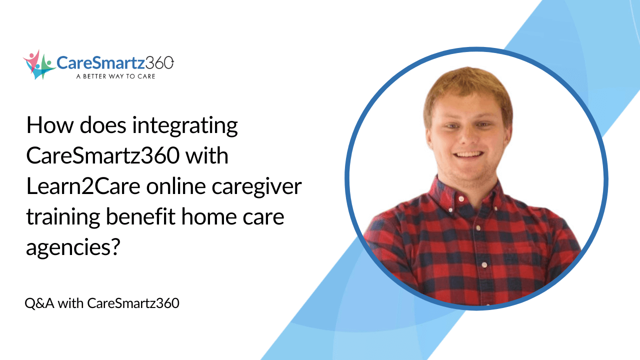 CareSmartz360 and Learn2care integration for caregiver training