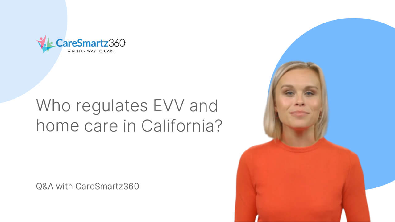 California evv and home care regulatory