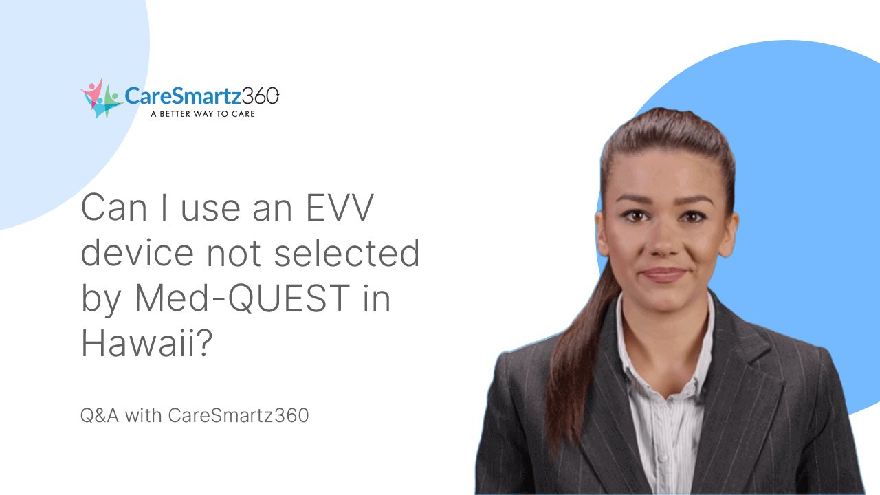 evv device selection in Hawaii beyond med-quest