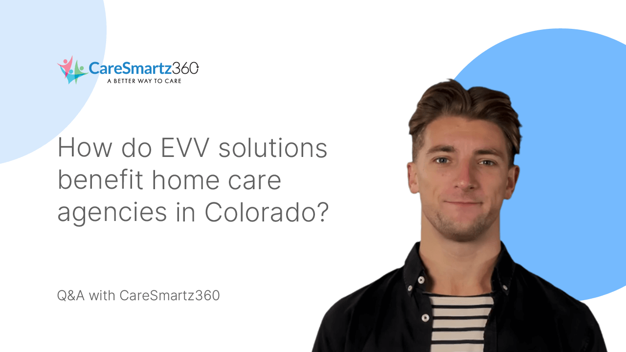 evv software Solution for Colorado home care agencies