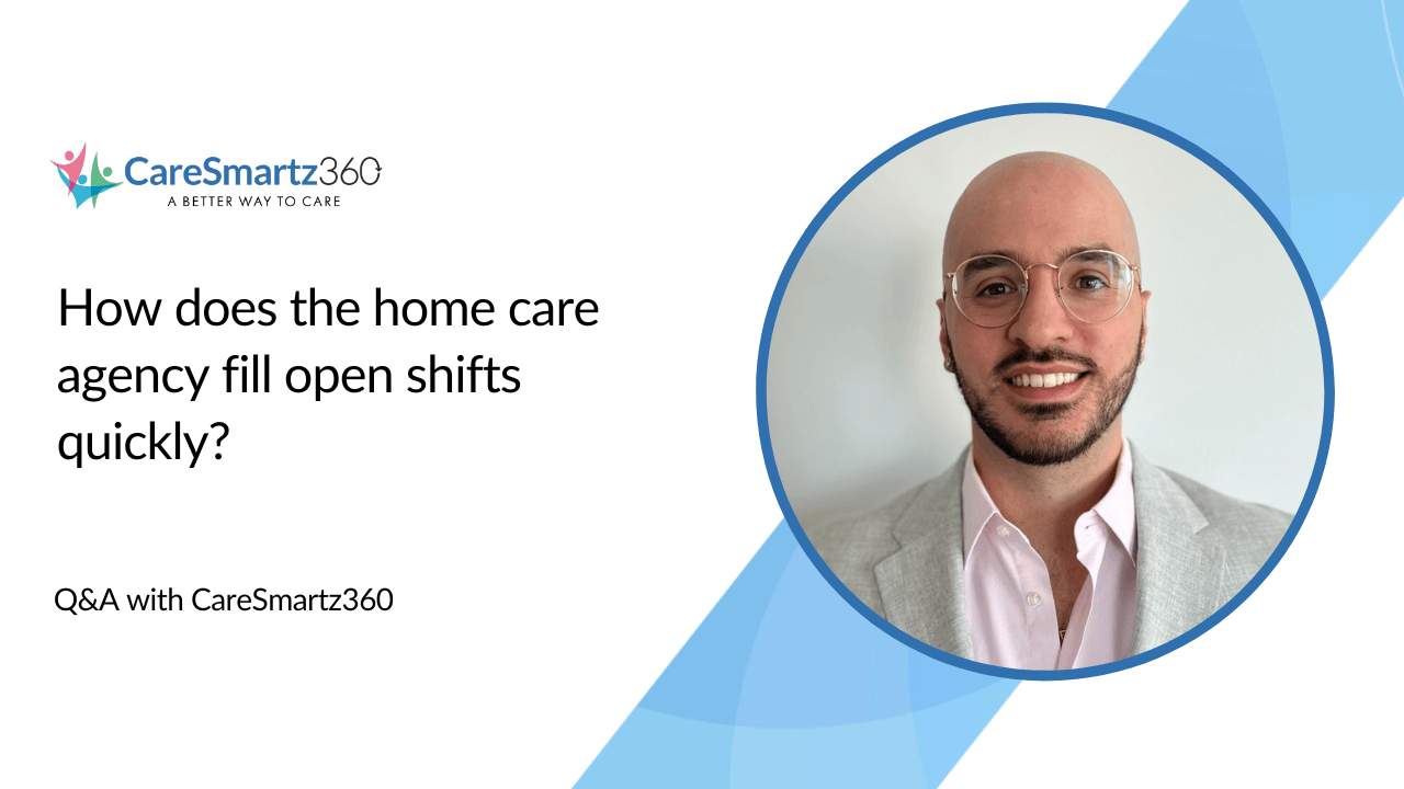 how does home care agency fill open shifts