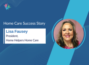 Homecare success story with Lisa Fausey