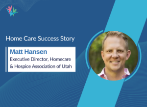 Homecare success story with Matt Hansen