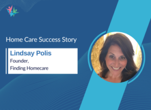 Homecare success story with Lindsay Polis