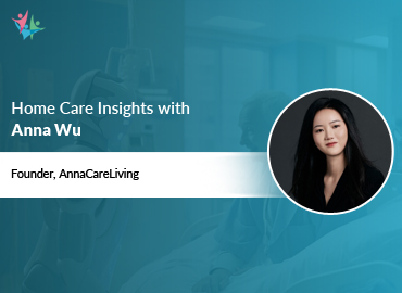 In Conversation with Anna Wu to Bring Her Insights on Navigating Global AI/Robotics Entry in Senior Care