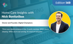 Home Care Expert Insights by Nick Bonitatibus