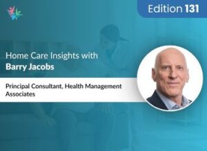 Home Care Expert Insights by Barry Jacobs