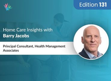 In Conversation with Barry Jacobs on Optimizing Caregiver and Staff Wellness in Complex Home Care Delivery