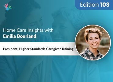 In Conversation with Emilia Bourland to Bring Her Insights on Transforming Caregiver Training for Today and Tomorrow