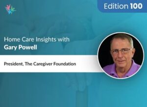 Home Care Expert Insights by Gary Powell