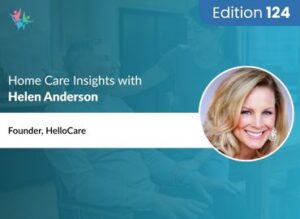 Home Care Expert Insights by Helen Anderson