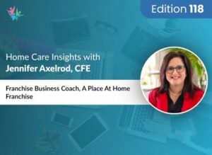 Home Care Expert Insights by Jennifer Axelrod