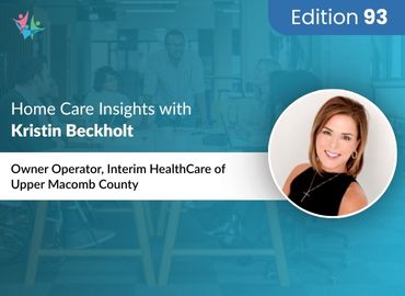 In Conversation with Kristin Beckholt to Bring Her Insights on Operational Success in Home Care