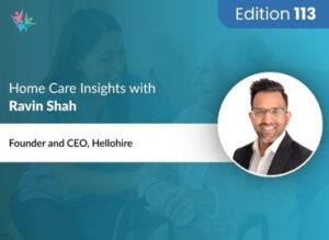 Home Care Expert Insights by Ravin Shah