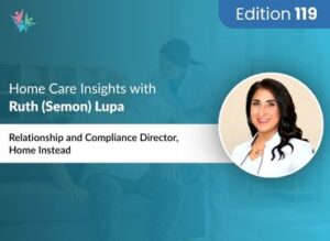 Home Care Expert Insights by Ruth Lupa