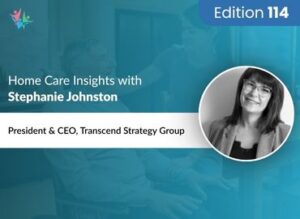 Home Care Expert Insights by Stephanie Johnston