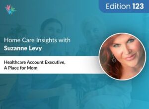 Home Care Expert Insights by Suzanne Levy