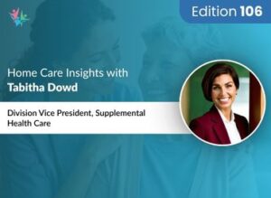Home Care Expert Insights by Tabitha Dowd