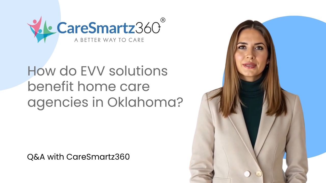 EVV Software benefits for agencies in Oklahoma