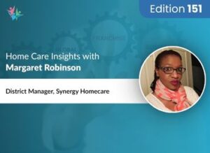 Home Care Expert Insights by Margaret Robinson