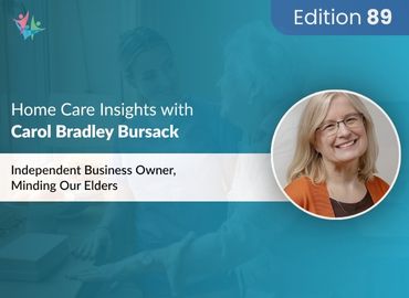 In Conversation with Carol Bradley Bursack to Bring Her Insights on the Role of Home Care Agencies in Dementia Care