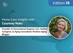 Home Care Expert Insights by Courtney Nalty