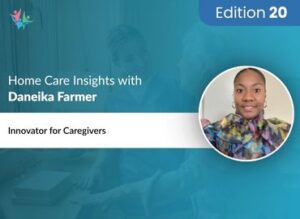 Home Care Expert Insights by Daneika Farmer
