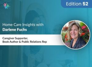Home Care Expert Insights by Darlene Fuchs