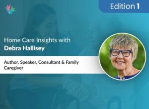 Family Caregiver Expert Insight by Debra Hallisey