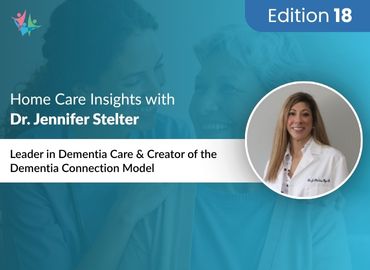 In Conversation with Dr. Jennifer Stelter to Bring Her Insights on Dementia Care