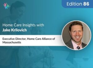 Home Care Expert Insights by Jake Krilovich
