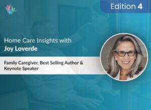Family Caregiver Expert Insights by Joy Loverde