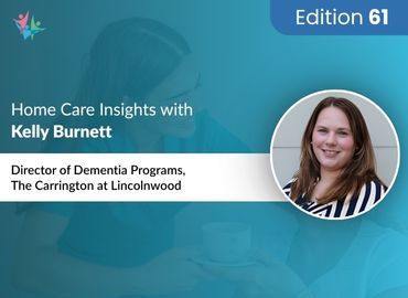 In Conversation with Kelly Burnett to Bring Her Insights on Supporting Individuals with Dementia