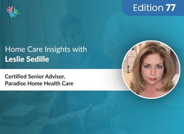 In Conversation with Leslie Sedille to Bring Her Insights on Navigating the Intricacies of Senior Care