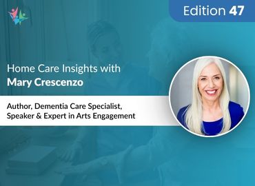 In Conversation with Mary Crescenzo to Bring Her Insights on Supporting Dementia Older Adults