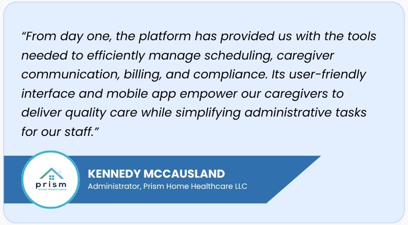 Prism Home Healthcare LLC case study testimonial for CareSmartz360