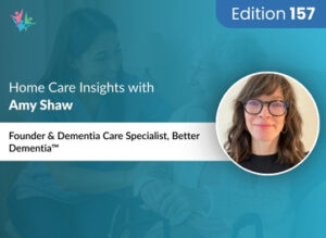 Home Care Expert Insights by Amy Shaw