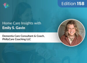Home Care Expert Insights by Emily S. Gavin
