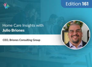 Home Care Expert Insights by Julio Briones