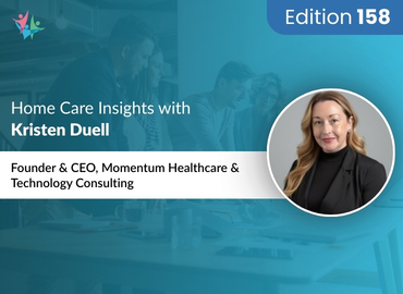 In Conversation with Kristen Duell on The Hidden Reason Home Care Growth Stalls Before It Scales