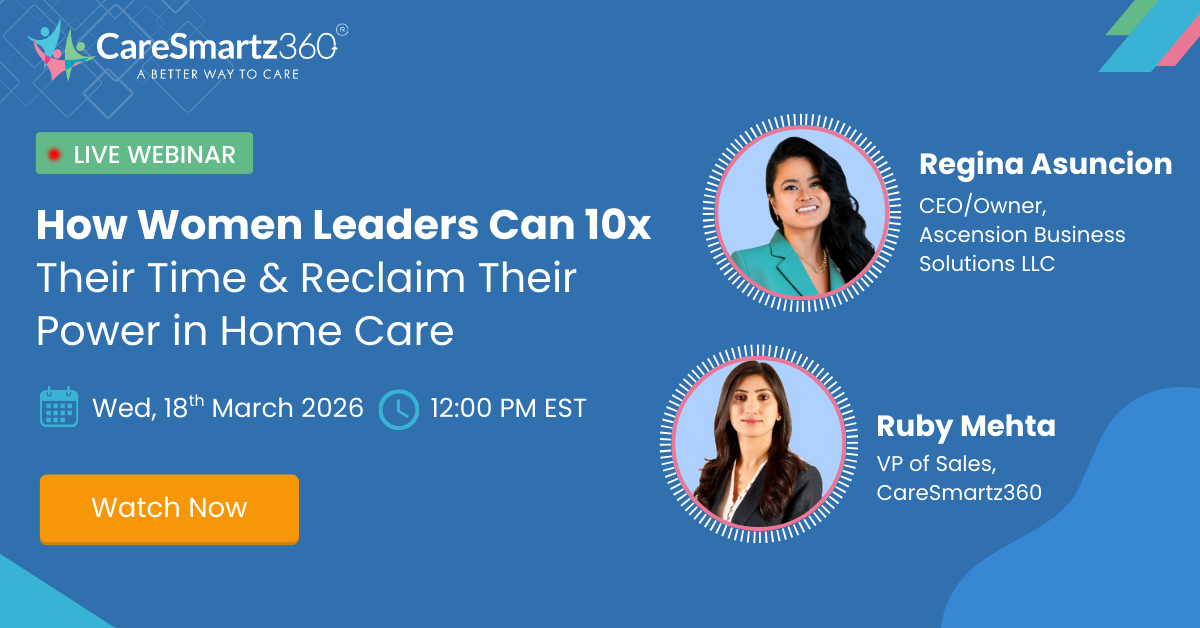 How Women Leaders Can 10x Their Time & Reclaim Their Power in Home Care