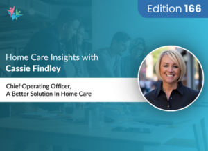 Home Care Expert Insights by Cassie Findley