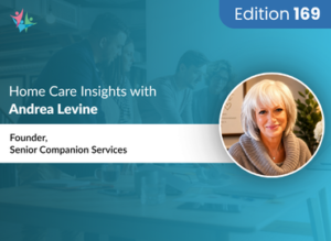 Home Care Expert Insights by Andrea Levine