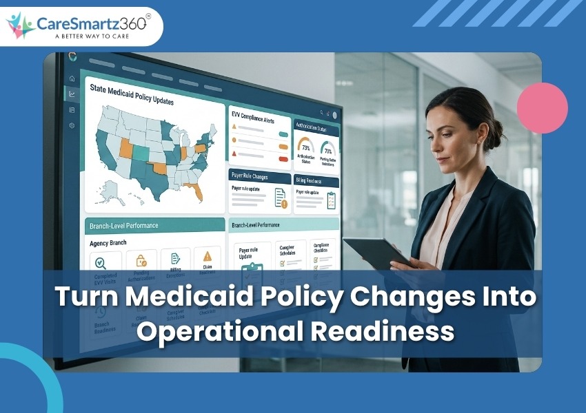 Preparing Your Home Care Agency for Medicaid Policy Shifts