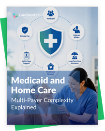 Managing Medicaid And Multi-Payer Complexity In Home Care
