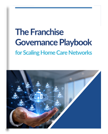 The Home Care Franchisor’s Guide to Multi-Location Governance